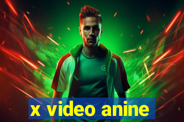 x video anine